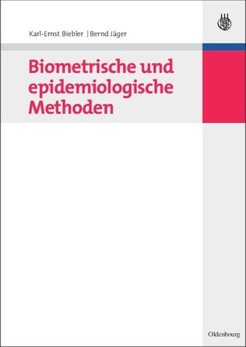 Biometrische und epidemiologische Methoden (German Edition) by Karl-Ernst Biebler, Bernd Jäger, 9783486585117