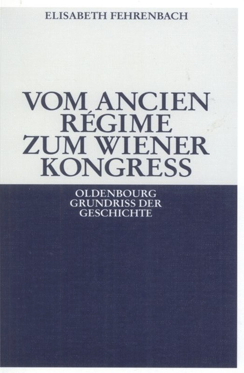 Vom Ancien Régime zum Wiener Kongreß (German Edition) by Elisabeth Fehrenbach, 9783486585872