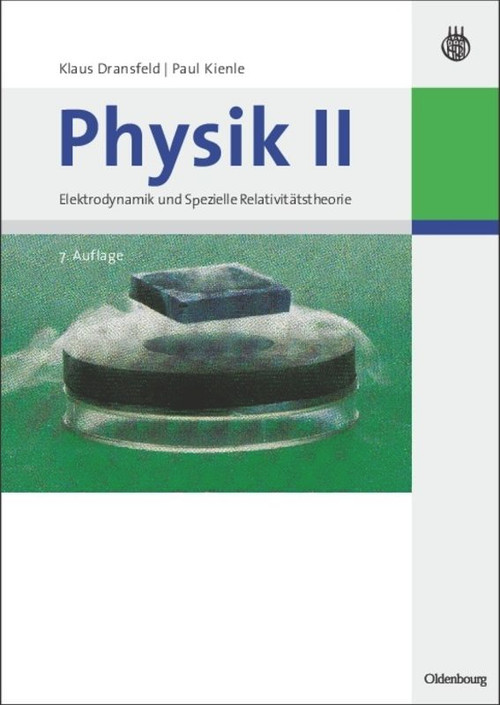 Physik II (Elektrodynamik und Spezielle Relativitätstheorie) (German Edition) by Klaus Dransfeld, Paul Kienle, 9783486585988