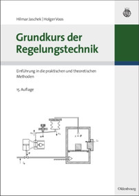 Grundkurs der Regelungstechnik (Einführung in die praktischen und theoretischen Methoden) (German Edition) by Ludwig Merz, Hilmar Jaschek, 9783486586091