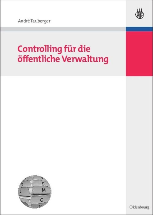Controlling für die öffentliche Verwaltung (German Edition) by André Tauberger, 9783486586367