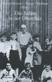 Die Juden in der Oberpfalz (German Edition) by Michael Brenner, Renate Höpfinger, 9783486586787