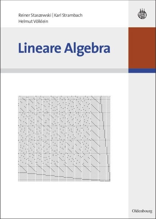 Lineare Algebra (German Edition) by Reiner Staszewski, Karl Strambach, Helmut Völklein, 9783486586817