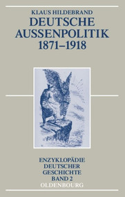 Deutsche Außenpolitik 1871-1918 (German Edition) by Klaus Hildebrand, 9783486586985