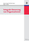Integrale Steuerung von Organisationen (German Edition) by Jürgen Deeg, Wendelin Küpers, Jürgen Weibler, 9783486587029