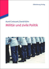 Militär und zivile Politik (German Edition) by Aurel Croissant, David Kühn, 9783486587050