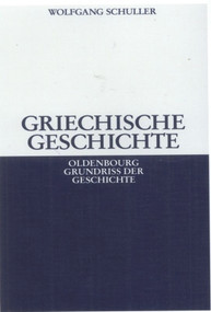 Griechische Geschichte (German Edition) by Wolfgang Schuller, 9783486587159