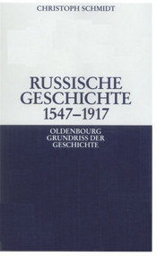 Russische Geschichte 1547-1917 (German Edition) by Christoph Schmidt, 9783486587210