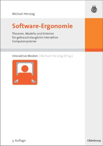 Software-Ergonomie (Theorien, Modelle und Kriterien für gebrauchstaugliche interaktive Computersysteme) (German Edition) - 9783486587258 by Michael Herczeg, 9783486587258