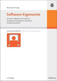 Software-Ergonomie (Theorien, Modelle und Kriterien für gebrauchstaugliche interaktive Computersysteme) (German Edition) - 9783486587258 by Michael Herczeg, 9783486587258