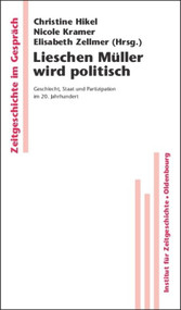 Lieschen Müller wird politisch (Geschlecht, Staat und Partizipation im 20. Jahrhundert) (German Edition) by Christine Friederich, Nicole Kramer, Elisabeth Zellmer, 9783486587326