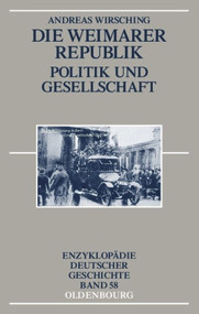Die Weimarer Republik (Politik und Gesellschaft) (German Edition) by Andreas Wirsching, 9783486587364