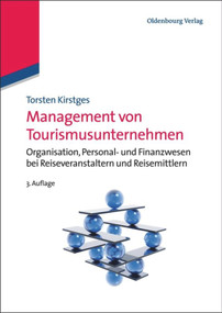 Management von Tourismusunternehmen (Organisation, Personal- und Finanzwesen bei Reiseveranstaltern und Reisemittlern) (German Edition) by Torsten Kirstges, 9783486588064