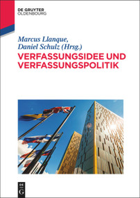Verfassungsidee und Verfassungspolitik (German Edition) by Marcus Llanque, Daniel Schulz, 9783486588088