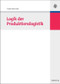 Logik der Produktionslogistik (German Edition) by Frank Herrmann, 9783486588118