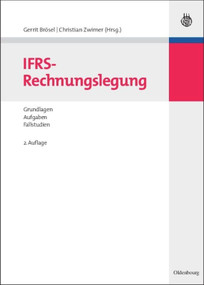 IFRS-Rechnungslegung (Grundlagen - Aufgaben - Fallstudien) (German Edition) by Gerrit Brösel, Christian Zwirner, 9783486588392