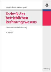 Technik des betrieblichen Rechnungswesens (Lehrbuch zur Finanzbuchhaltung) (German Edition) by Jürgen Schöttler, Reinhard Spulak, 9783486588606