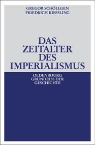 Das Zeitalter des Imperialismus (German Edition) by Gregor Schöllgen, Friedrich Kießling, 9783486588682