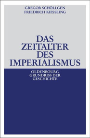 Das Zeitalter des Imperialismus (German Edition) by Gregor Schöllgen, Friedrich Kießling, 9783486588682