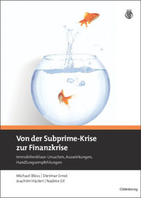 Von der Subprime-Krise zur Finanzkrise (Immobilienblase: Ursachen, Auswirkungen, Handlungsempfehlungen) (German Edition) by Michael Bloss, Dietmar Ernst, Joachim Häcker, Nadine Eil, 9783486588736