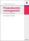 Prozesskostenmanagement (Instrumente und Anwendungen - Mit Fallbeispielen und Übungen) (German Edition) by Peter Posluschny, Felix Treuner, 9783486588828