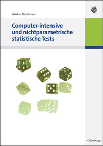 Computer-intensive und nichtparametrische statistische Tests (German Edition) by Markus Neuhäuser, 9783486588859