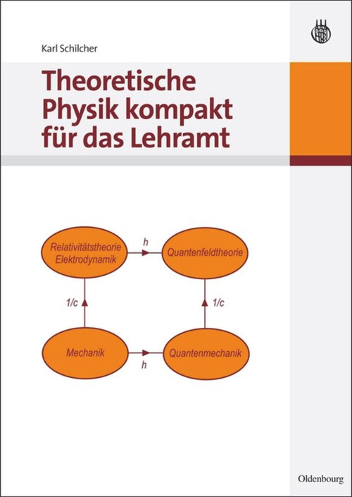 Theoretische Physik kompakt für das Lehramt (German Edition) by Karl Schilcher, 9783486588866
