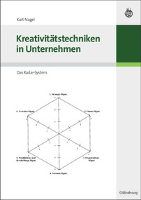 Kreativitätstechniken in Unternehmen (Das Radar-System) (German Edition) by Kurt Nagel, 9783486588958