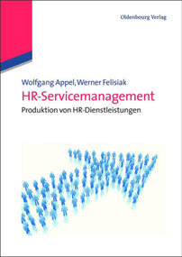 HR-Servicemanagement (Produktion von Personalservices) (German Edition) by Wolfgang Appel, Werner Felisiak, 9783486588965