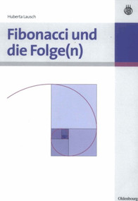Fibonacci und die Folge(n) (German Edition) by Huberta Lausch, 9783486589108