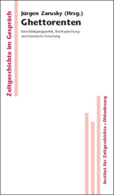 Ghettorenten (Entschädigungspolitik, Rechtsprechung und historische Forschung) (German Edition) by Jürgen Zarusky, 9783486589412