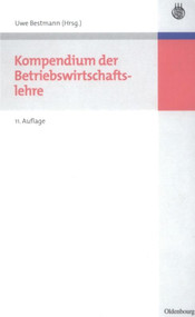 Kompendium der Betriebswirtschaftslehre (German Edition) by Uwe Bestmann, 9783486589597