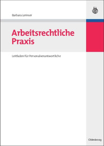 Arbeitsrechtliche Praxis (Leitfaden für Personalverantwortliche) (German Edition) by Barbara Lorinser, 9783486589733