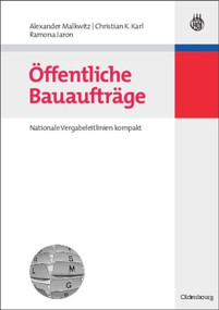 Öffentliche Bauaufträge (Nationale Vergabeleitlinien kompakt) (German Edition) by Alexander Malkwitz, Christian K. Karl, Ramona Jaron, 9783486589740