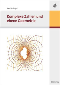 Komplexe Zahlen und ebene Geometrie (German Edition) - 9783486589924 by Joachim Engel, 9783486589924