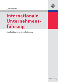 Internationale Unternehmensführung (Entscheidungsorientierte Einführung) (German Edition) by Clemens Büter, 9783486589948