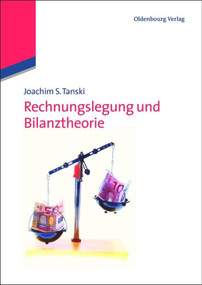 Rechnungslegung und Bilanztheorie (German Edition) by Joachim S. Tanski, 9783486590074