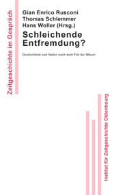 Schleichende Entfremdung? (Deutschland und Italien nach dem Fall der Mauer) (German Edition) by Gian Enrico Rusconi, Thomas Schlemmer, Hans Woller, 9783486590197