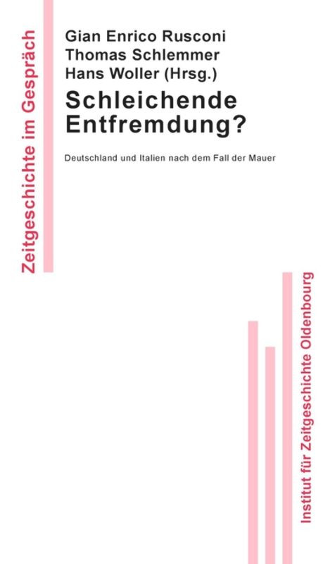 Schleichende Entfremdung? (Deutschland und Italien nach dem Fall der Mauer) (German Edition) by Gian Enrico Rusconi, Thomas Schlemmer, Hans Woller, 9783486590197