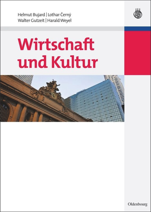 Wirtschaft und Kultur (German Edition) by Helmut Bujard, Lothar Cerny, Walter Gutzeit, Harald Weyel, 9783486590272