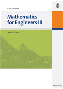 Mathematics for Engineers III (Vector Calculus) by Gerd Baumann, 9783486590418