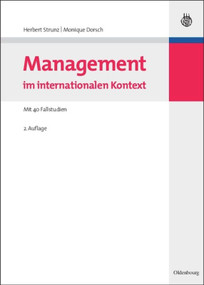 Management im internationalen Kontext (Mit 40 Fallstudien) (German Edition) by Herbert Strunz, Monique Dorsch, 9783486590586