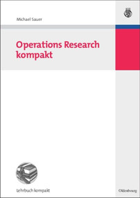 Operations Research kompakt (German Edition) by Michael Sauer, 9783486590821