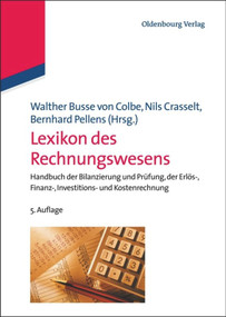 Lexikon des Rechnungswesens (Handbuch der Bilanzierung und Prüfung, der Erlös-, Finanz-, Investitions- und Kostenrechnung) (German Edition) by Walther Busse von Colbe, Nils Crasselt, Bernhard Pellens, 9783486590920