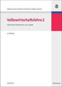 Volkswirtschaftslehre 2 (Volkswirtschaftstheorie und -politik) (German Edition) by Dietmar Dorn, Rainer Fischbach, Volker Letzner, 9783486590944