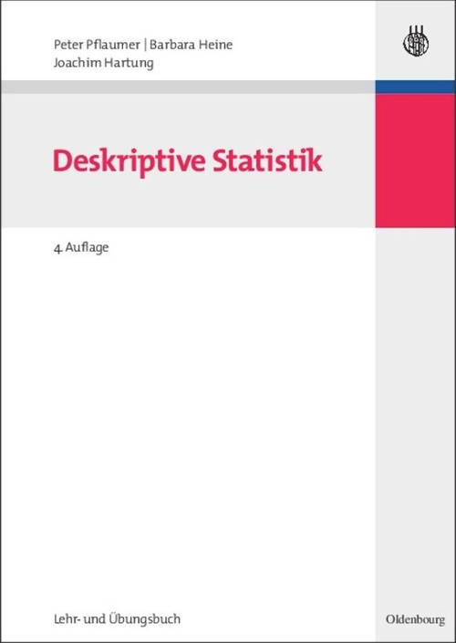 Statistik für Wirtschafts- und Sozialwissenschaften: Deskriptive Statistik (German Edition) by Peter Pflaumer, Barbara Heine, Joachim Hartung, 9783486591163