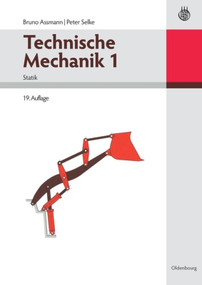 Technische Mechanik 1 (Band 1: Statik) (German Edition) by Bruno Assmann, Peter Selke, 9783486591330