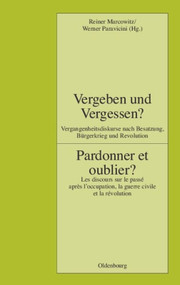 Vergeben und Vergessen? Pardonner et oublier? (German Edition) by Reiner Marcowitz, Werner Paravicini, 9783486591354