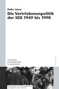 Die Vertriebenenpolitik der SED 1949 bis 1990 (German Edition) by Heike Amos, 9783486591392