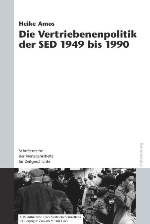 Die Vertriebenenpolitik der SED 1949 bis 1990 (German Edition) by Heike Amos, 9783486591392